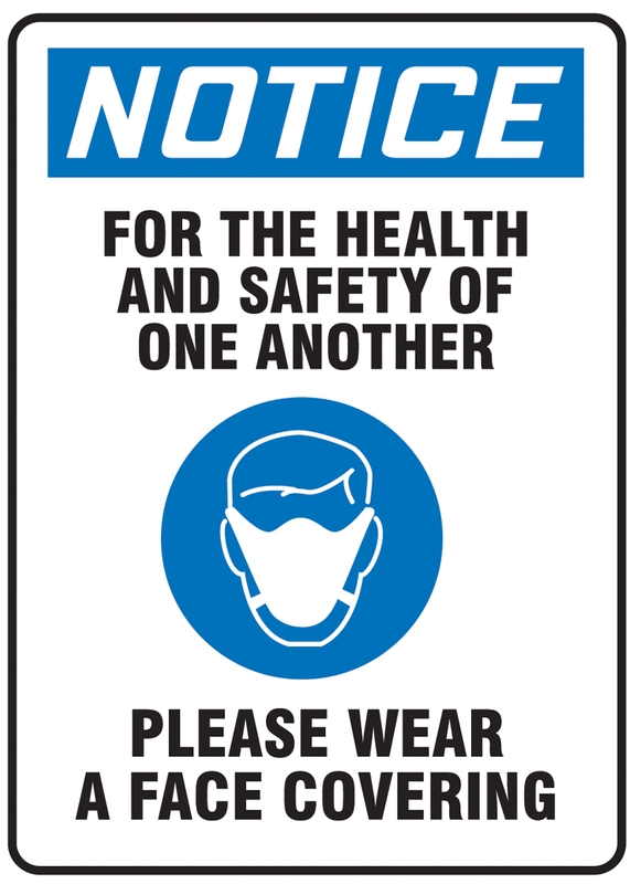 Safety Sign, Header: NOTICE, Legend: For The Health And Safety Of One Another Please Wear A Face Covering