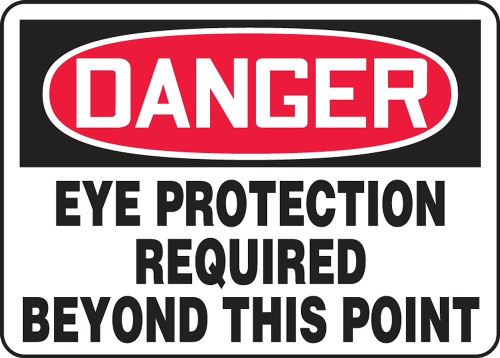 Safety Sign, Header: DANGER, Legend: DANGER EYE PROTECTION REQUIRED BEYOND THIS POINT