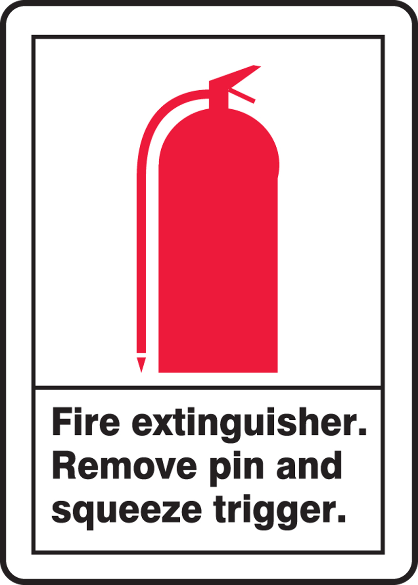 FIRE EXTINGUISHER REMOVE PIN AND SQUEEZE TRIGGER (W/GRAPHIC)