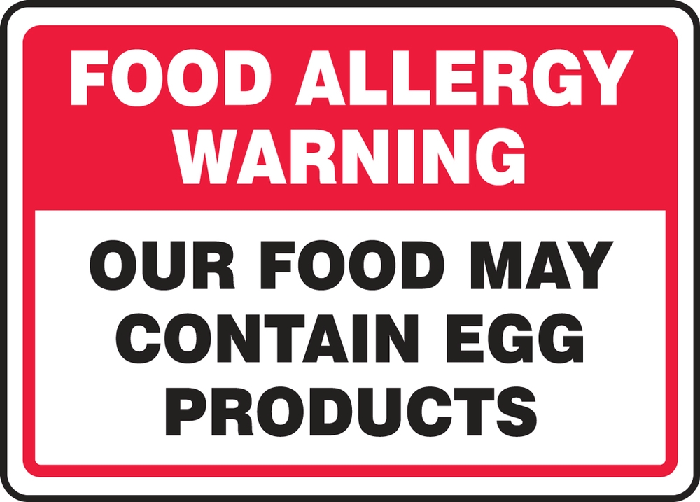 FOOD ALLERGY WARNING OUR FOOD MAY CONTAIN EGG PRODUCTS