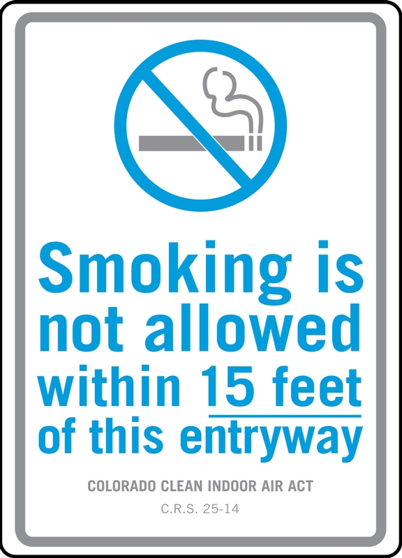 Safety Sign, Legend: SMOKING IS NOT ALLOWED WITHIN 15 FEET OF THIS ENTRYWAY. COLORADO CLEAN INDOOR ACT ... W/GRAPHIC