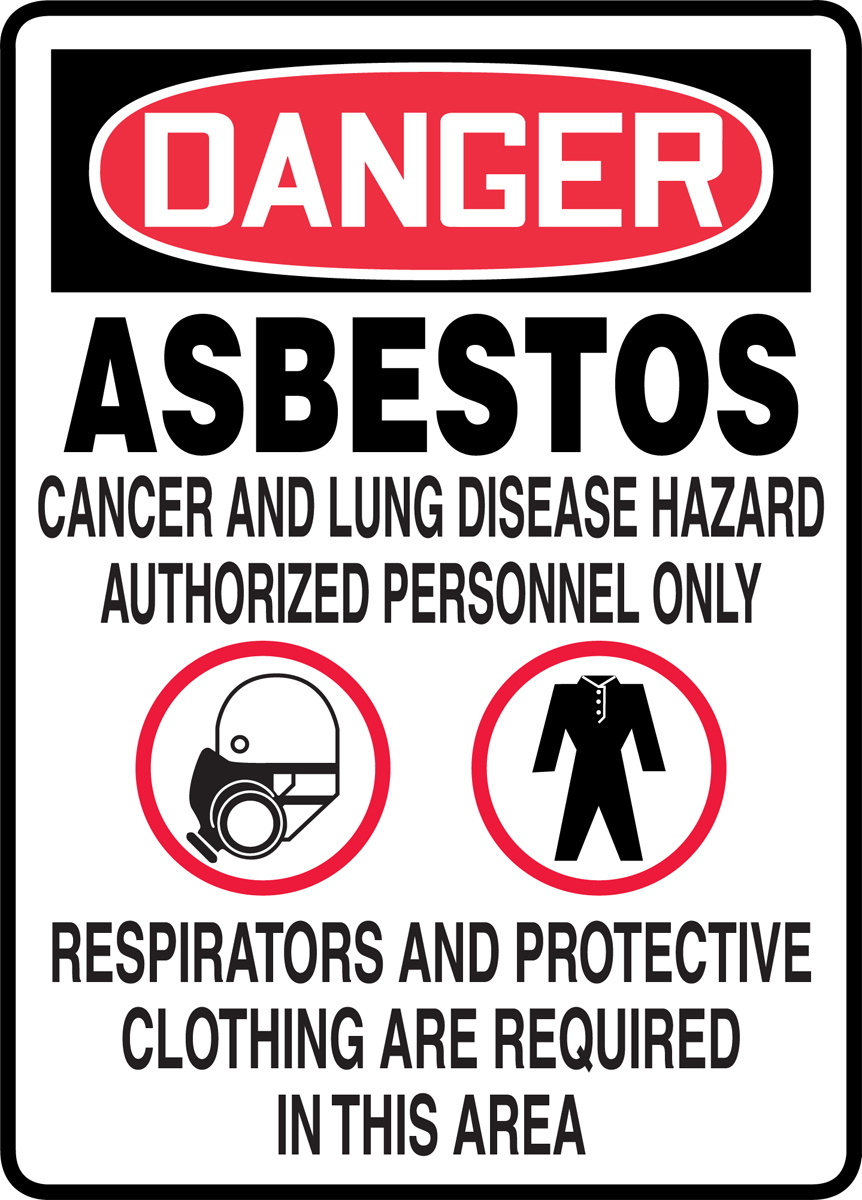 ASBESTOS CANCER AND LUNG DISEASE HAZARD AUTHORIZED PERSONNEL ONLY RESPIRATORS AND PROTECTIVE CLOTHING ARE REQUIRED IN THIS AREA (W/GRAPHIC)
