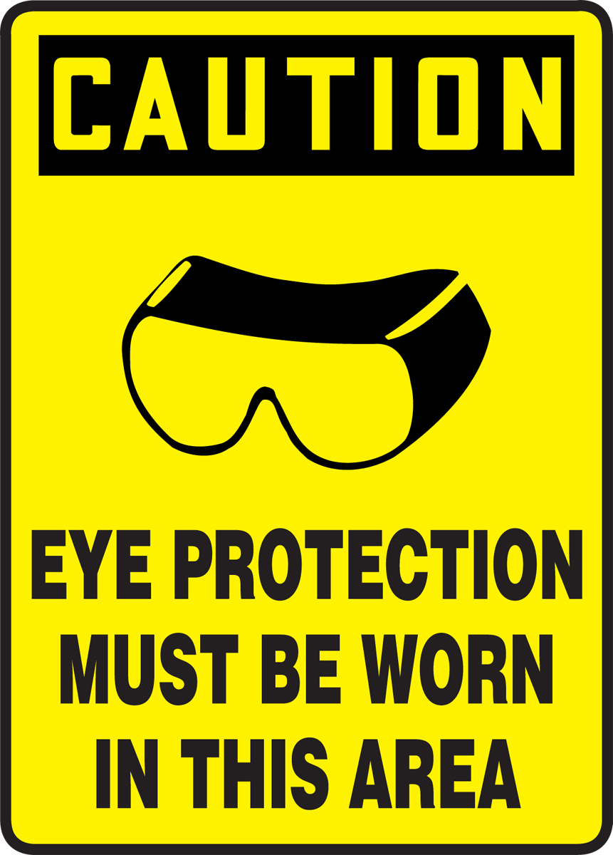 EYE PROTECTION MUST BE WORN IN THIS AREA (W/GRAPHIC)