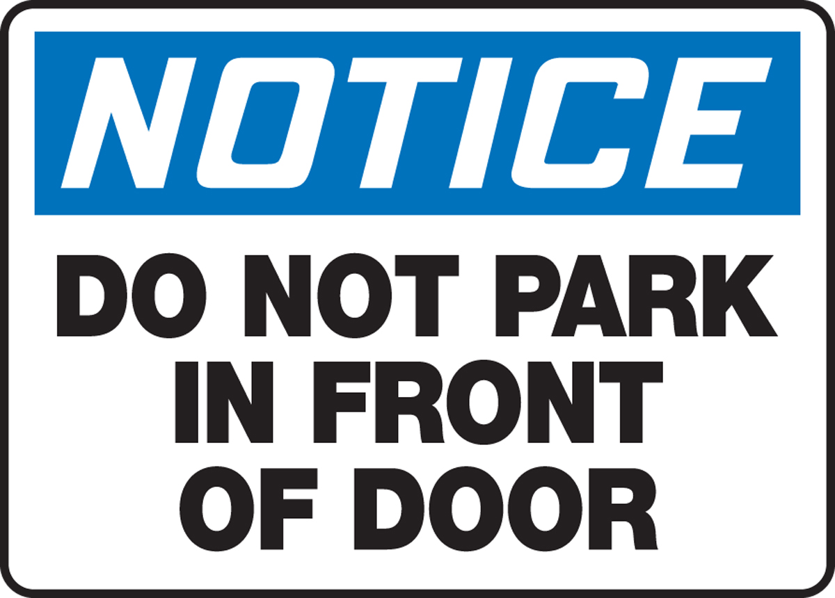 DO NOT PARK IN FRONT OF DOOR