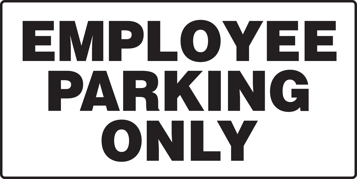 EMPLOYEE PARKING ONLY