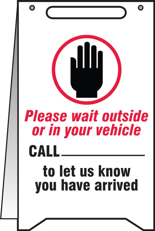 Please Wait Outside Or In Your Vehicle Call ___ To Let Us Know You Have Arrived