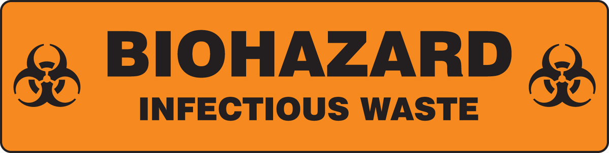 Safety Sign, Legend: BIOHAZARD INFECTIOUS WASTE W/GRAPHIC