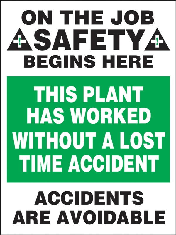 ON THE JOB SAFETY BEGINS HERE THIS PLANT HAS WORKED WITHOUT A LOST TIME ACCIDENT ACCIDENTS ARE AVOIDABLE