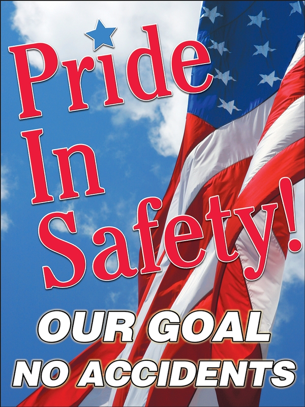PRIDE IN SAFETY! OUR GOAL NO ACCIDENTS