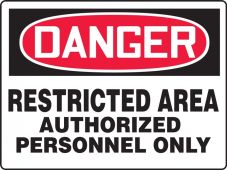 Contractor Preferred OSHA Danger Safety Sign: Restricted Area Authorized Personnel Only