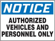 Contractor Preferred OSHA Notice Safety Sign: Authorized Vehicles and Personnel Only