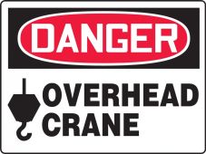 Contractor Preferred OSHA Danger Safety Sign: Overhead Crane