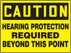 Contractor Preferred OSHA Caution Safety Sign: Hearing Protection Required Beyond This Point
