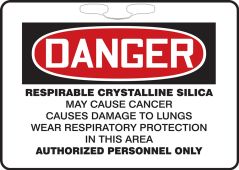 OSHA Danger Rope Signs: Respirable Crystalline Silica - May Cause Cancer - Causes Damage To Lungs - Wear Respiratory Protection In This Area