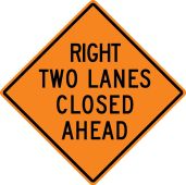 Rigid Construction Sign: Right Two Lanes Closed Ahead