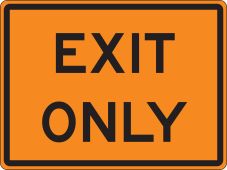 Rigid Construction Sign: Exit Only