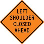 Rigid Construction Sign: Left Shoulder Closed Ahead