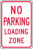 No Parking Traffic Sign: Loading Zone