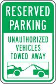 Reserved Parking Traffic Sign: Unauthorized Vehicles Towed Away