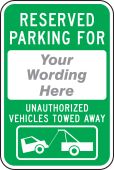Semi-Custom Reserved Parking For: (Your Wording Here) Unauthorized Vehicles Towed Away