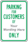 Semi-Custom Traffic Sign: Parking For Customers Of (Your Wording Here) Only