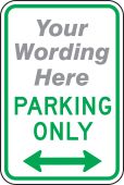 Semi-Custom Traffic Sign: (Your Wording Here) Parking Only (Double Arrow)