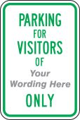 Semi-Custom Traffic Sign: Parking for Visitors Of (Your Wording Here) Only