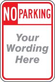 Semi-Custom No Parking Traffic Sign: (Your Wording Here)