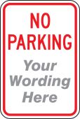 Semi-Custom Traffic Sign: No Parking (Add Your Text Here)