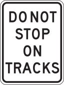 Rail Sign: Do Not Stop On Tracks