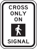 Bicycle & Pedestrian Sign: Cross Only On (Walk Indication) Signal