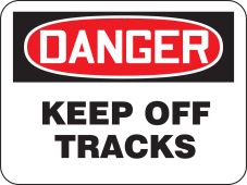 OSHA Danger Safety Sign: Keep Off Tracks