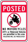 Traffic Sign: Posted - No Motorcycles - ATV's Or Motorized Vehicles Are Permitted In This Area - Violators Will Be Prosecuted