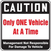 Caution Safety Sign: Only One Vehicle At A Time - Management Not Responsible For Damage To Vehicle
