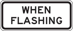 Bicycle & Pedestrian Sign: When Flashing