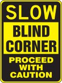 Surface & Driving Conditions Sign: Slow - Blind Corner - Proceed With Caution