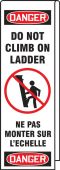 Ladder Shield™ OSHA Danger Wrap: Do Not Climb On Ladder