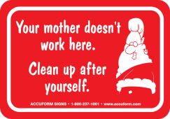Funny Labels: Your Mother Doesn't Work Here, Clean Up After Yourself