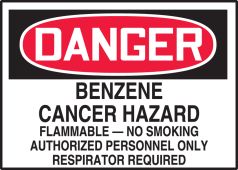 OSHA Danger Safety Label: Benzene - Cancer Hazard - Flammable - No Smoking - Authorized Personnel Only - Respirator Required