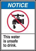 ANSI Notice Safety Label: This Water Is Unsafe To Drink.