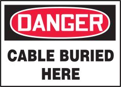 OSHA Danger Safety Label: Cable Buried Here