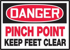 OSHA Danger Safety Label: Pinch Point - Keep Feet Clear