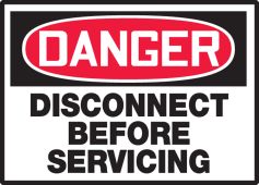 OSHA Danger Equipment Safety Label: Disconnect Before Servicing