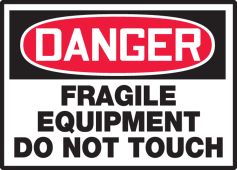 OSHA Danger Safety Label: Fragile Equipment Do Not Touch