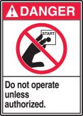 ANSI Danger Equipment Safety Label: Do Not Operate Unless Authorized