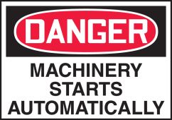 OSHA Danger Safety Label: Machinery Starts Automatically