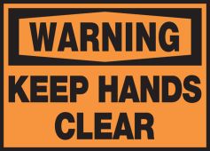 OSHA Safety Warning Label: Keep Hands Clear