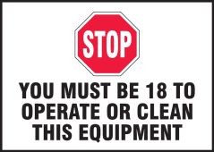 Safety Label: Stop You Must Be 18 To Operate Or Clean This Equipment