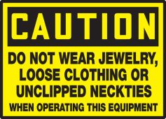 OSHA Caution Safety Label: Do Not Wear Jewelry, Loose Clothing, Or Unclipped Neckties When Operating This Equipment