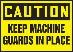 OSHA Caution Safety Label: Keep Machine Guards In Place